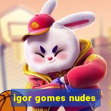 igor gomes nudes